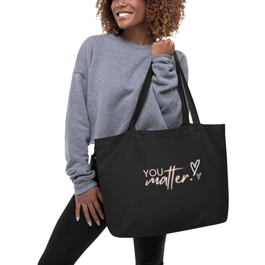 You Matter Large organic tote bag