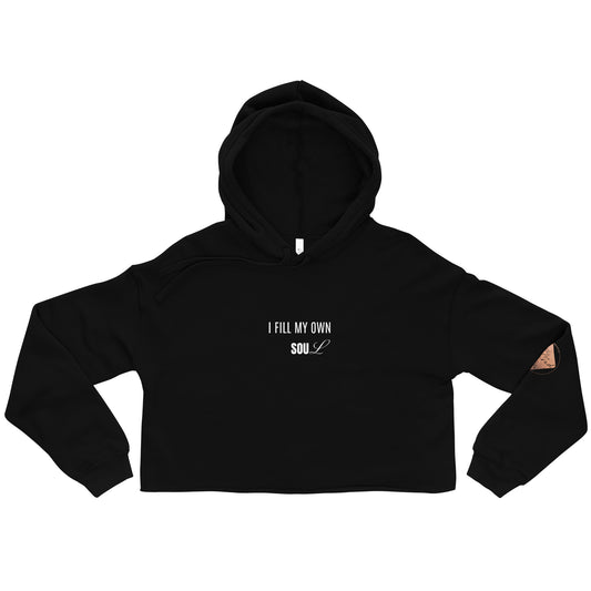 Everywhere I Go, I Fill My Own Soul Crop Hoodie