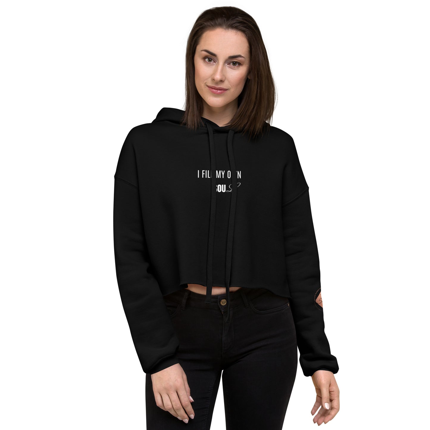 Everywhere I Go, I Fill My Own Soul Crop Hoodie