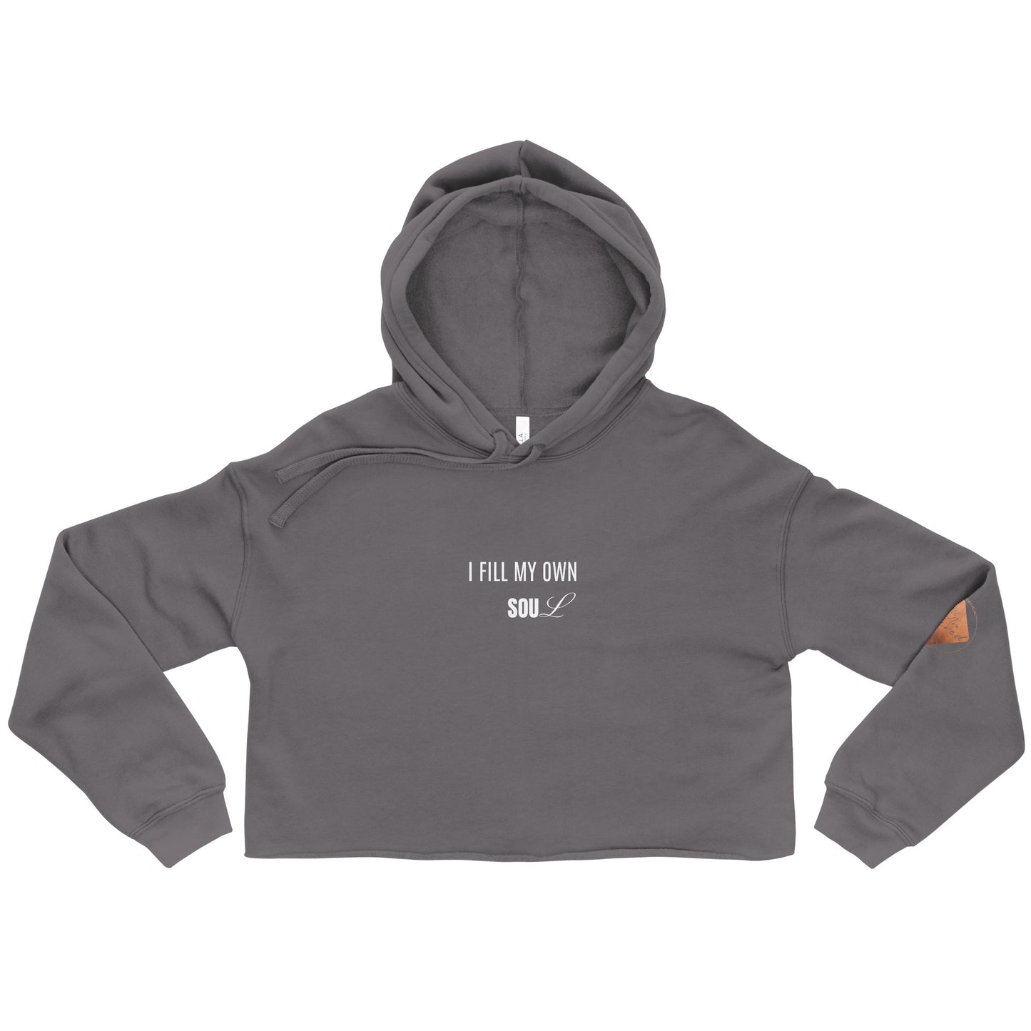 Everywhere I Go, I Fill My Own Soul Crop Hoodie