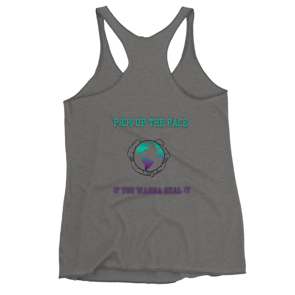 Pick Up the Pace You Gotta Feel it, Women's Racerback Tank