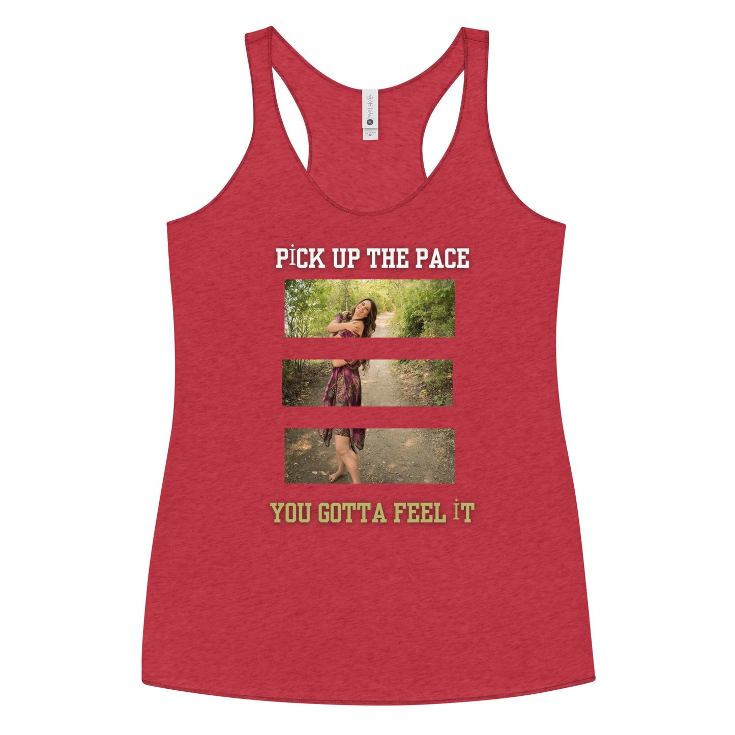 Pick Up the Pace You Gotta Feel it, Women's Racerback Tank